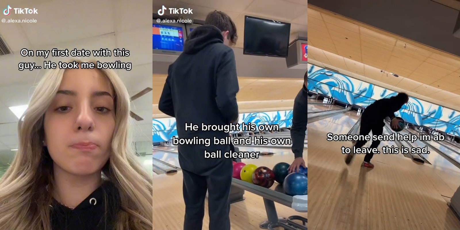 young woman with caption 'On my first date with this guy... He took me bowling' (l) young man at ball return with caption 'he brought his own bowling ball and his own ball cleaner' (c) young man bowling with caption 'someone send help im ab to leave. this is sad' (r)