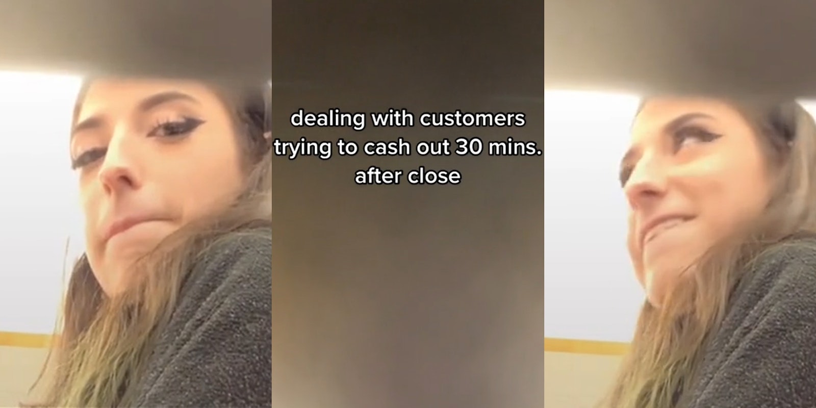 Female worker sour expression (l) caption 'dealing with customers trying to cash out 30 mins. after close' (c) Female worker annoyed expression (r)