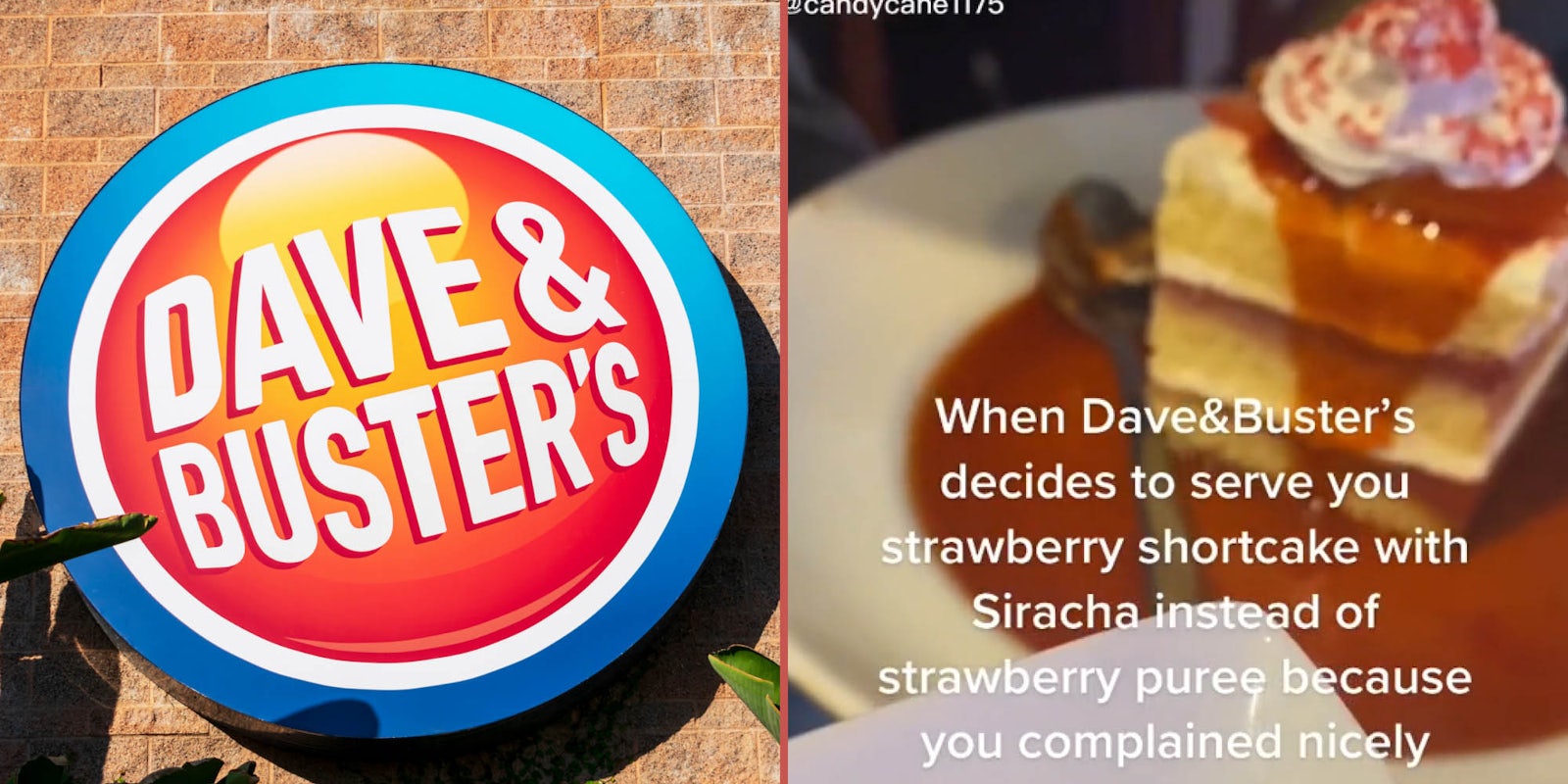 Dave and Buster's shutterstock image (l) Siracha on strawberry shortcake caption ' When Dave and Buster's decides to serve you strawberry shortcake with Siracha instead of strawberry puree because you complained nicely ' (r)