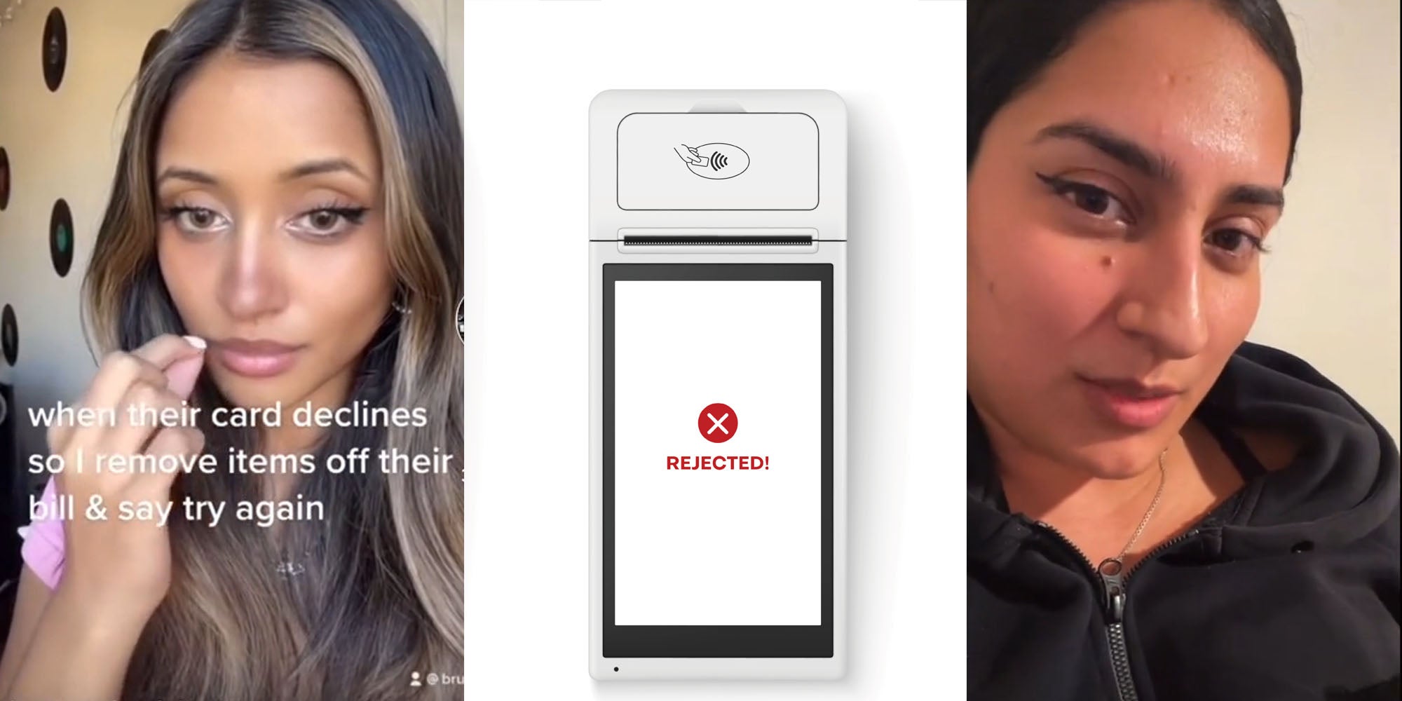 Woman caption ' When their card declines so I remove items off their bill & say try again' (l) Card rejected electronic screen (c) Woman (r)