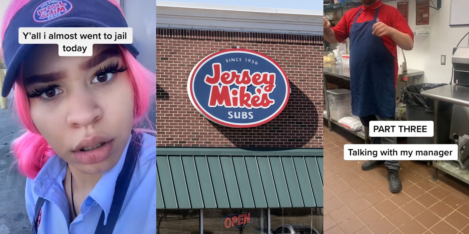 Jersey Mike's female worker caption ' Ya'll I almost went to jail today' (l) Jersey Mike's Subs sign on building (c) A Jersey Mike's manager in kitchen caption ' PART THREE Talking with my manager'(r)