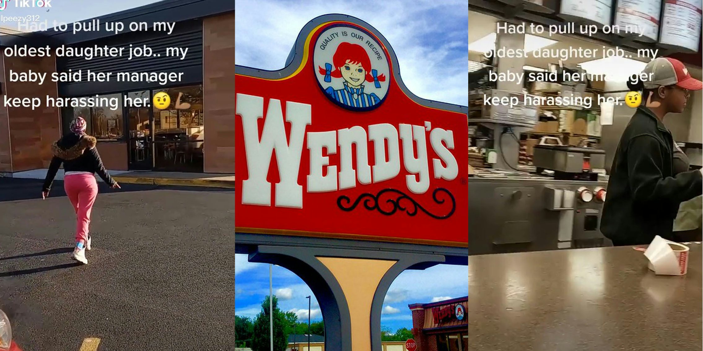 woman walking into fast food restaurant with caption 'had to pull up on my older daughter job. my baby said her manager keep harassing her' (l) wendy's sign (c) inside wendy's