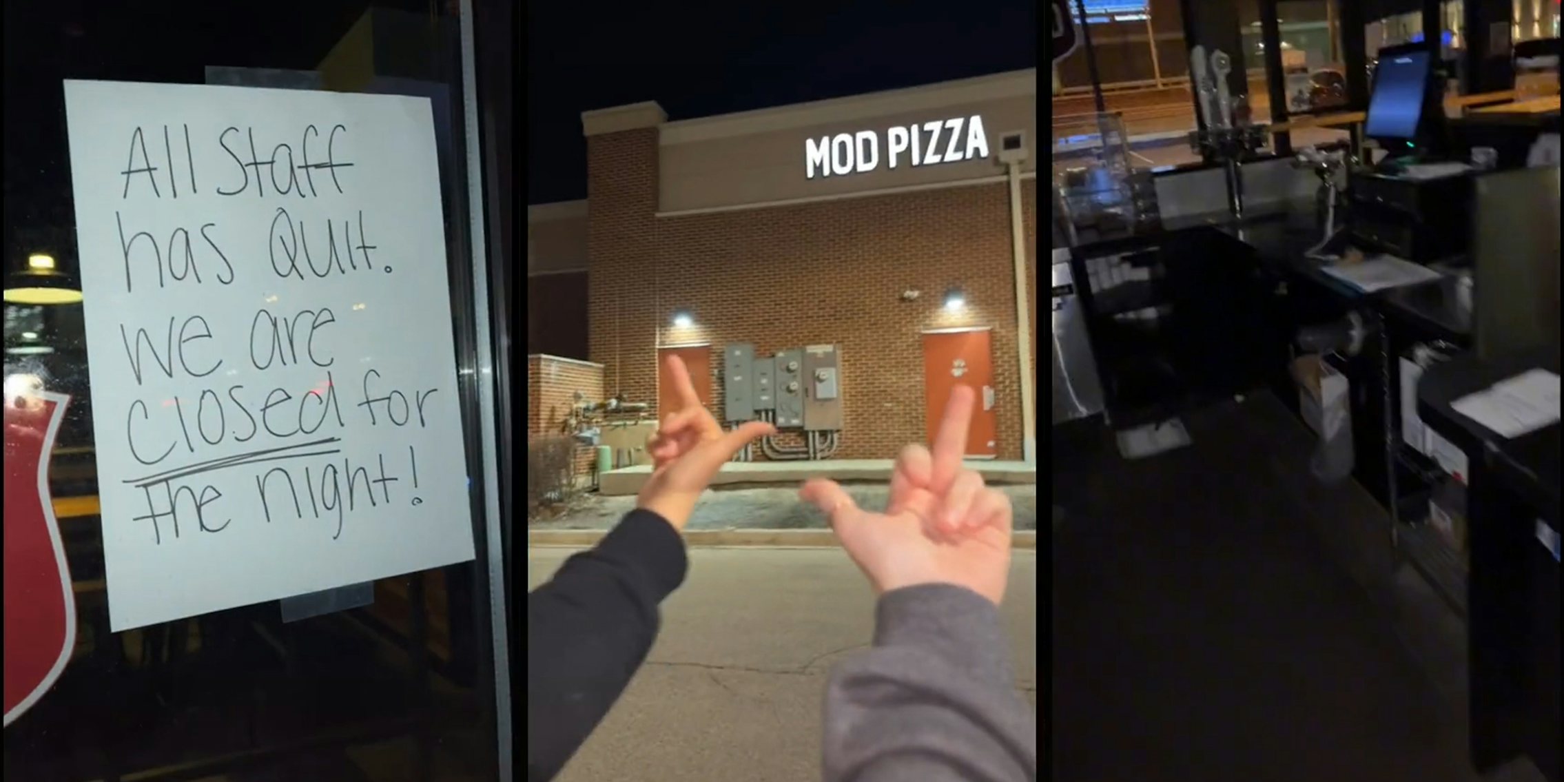 window sign that reads 'All staff has quit. we are closed for the night!' (l) two people giving the finger to Mod Pizza sign (c) empty interior of restaurant (r)