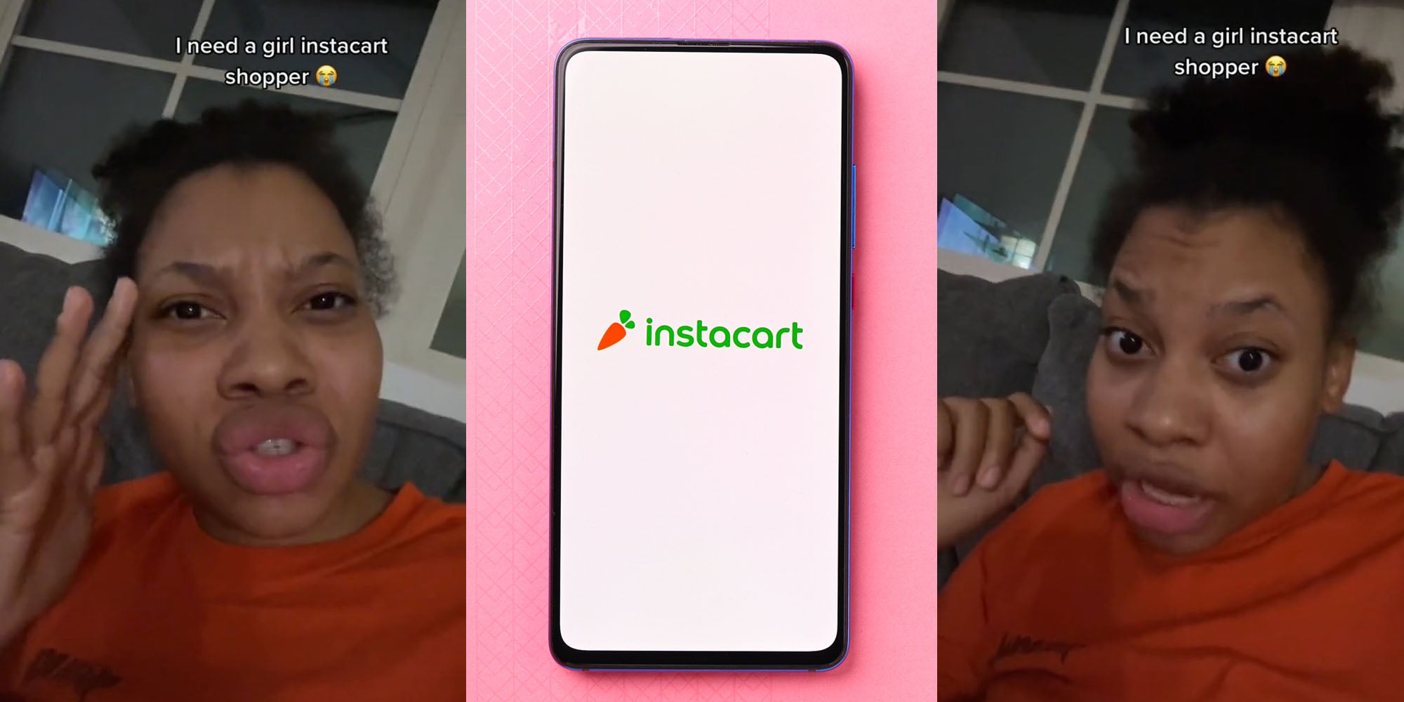 Woman upset expression caption 'I need a girl instacart shopper' (l) Instacart logo on phone on pink background (c) Woman upset expression caption 'I need a girl instacart shopper' (r)