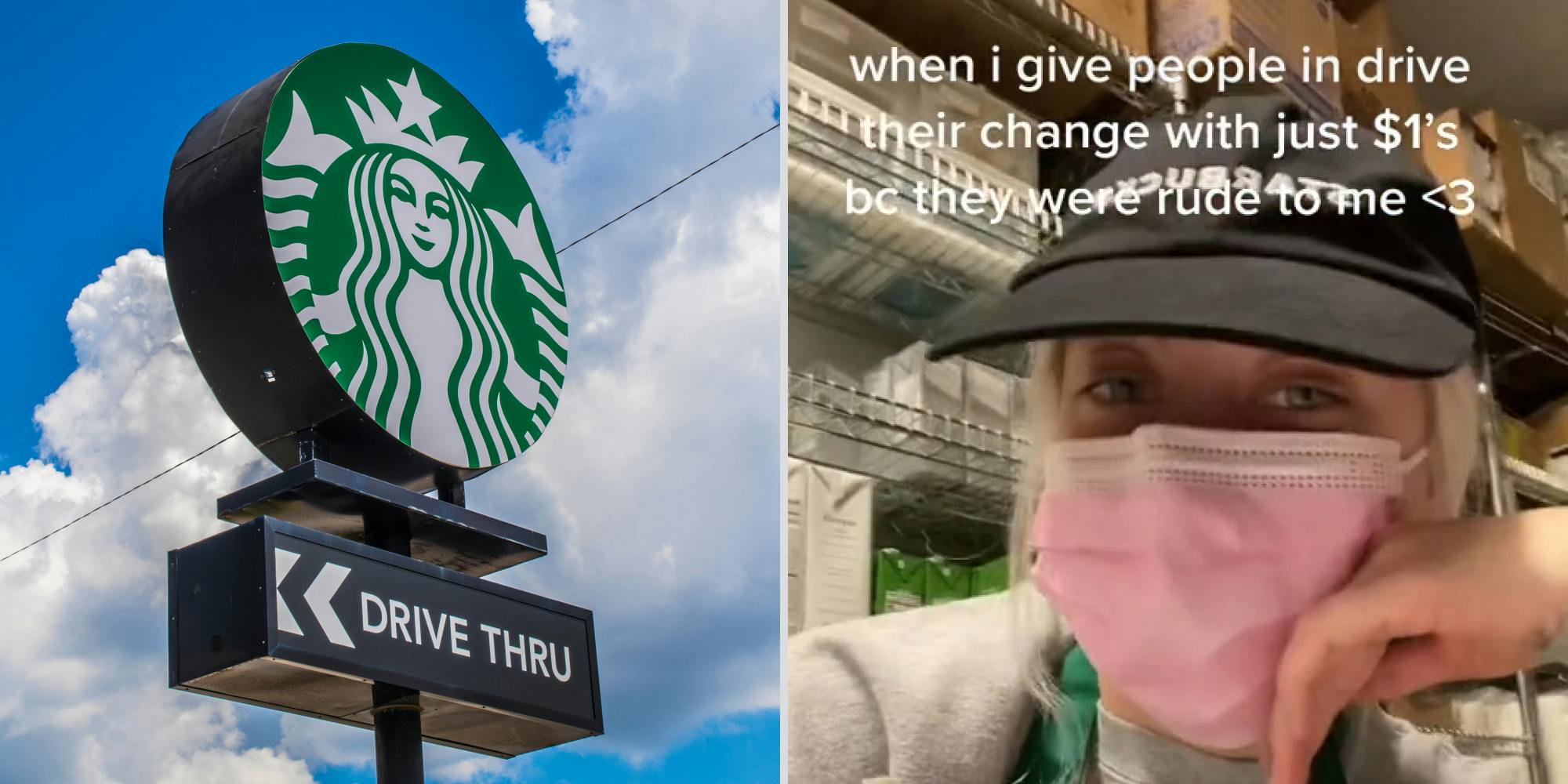 Starbucks drive thru sign with blue skies and white clouds (l) Starbucks barista caption ' when i give people in drive their change with just $1's bc they were rude to me heart' (r)