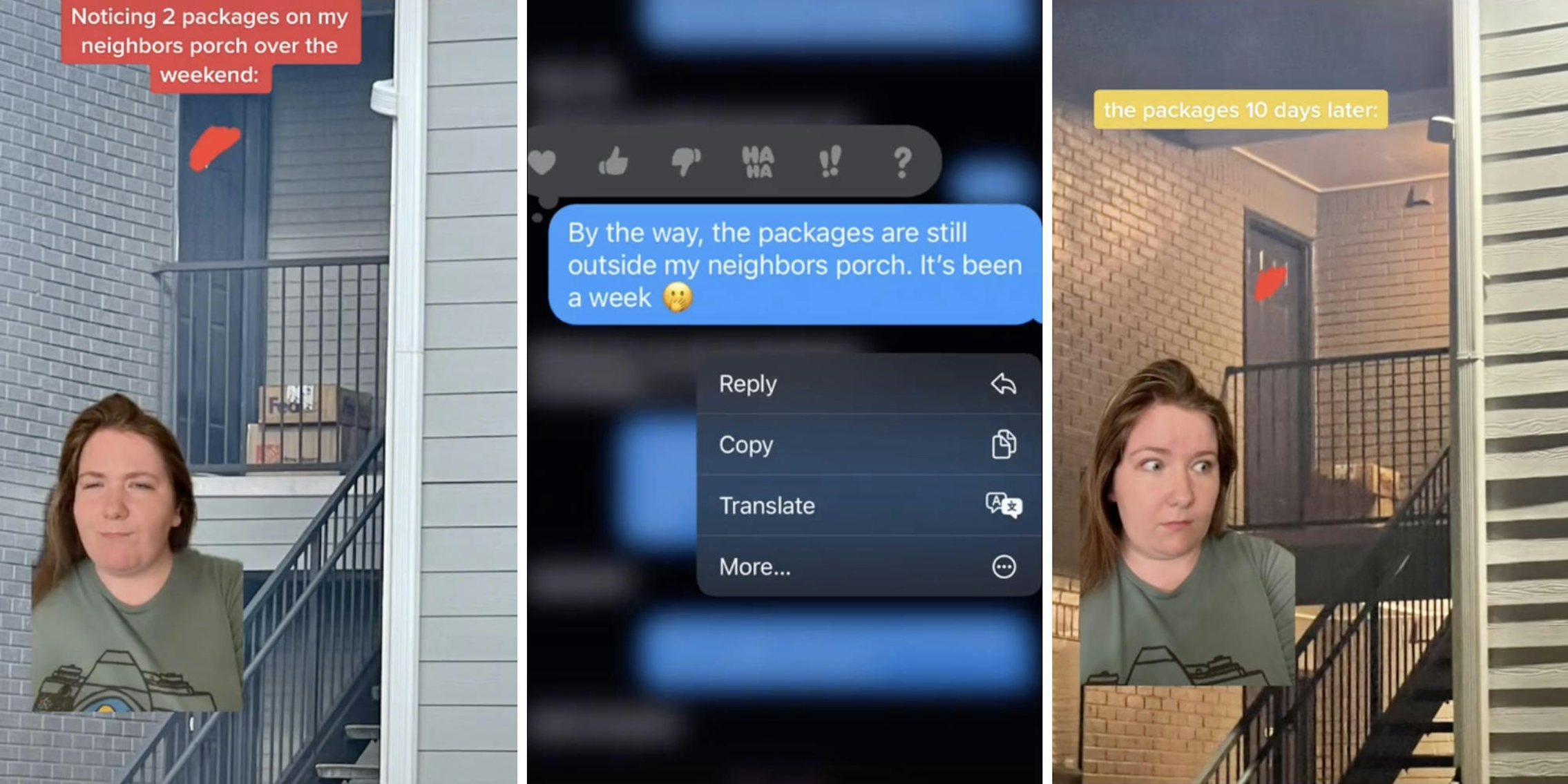 woman questioning packages outside neighbors porch (l) phone text (m) woman looking surprised at packages still there ®)
