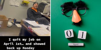 Man at desk caption "I quit my job on April 1st... and sowed back up Monday" (l) April fools concept funny glassed 0/1 date blocks and april block on green background (r)