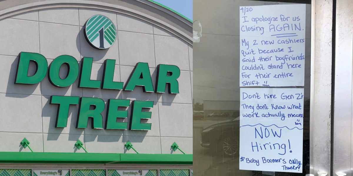 Dollar Tree storefront (l) handwritten sign that reads '4/20 I apologize for us closing AGAIN. My 2 new cashiers quit because I said their boyfriends couldn't stand here for their entire shift. Don't hire Gen Z's they don't know what work actually means. Now Hiring! Baby Boomers only thanks!'