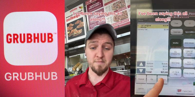 Grubhub logo on phone (l) Papa John's employee with caption 'I've been saying this all along' (c) man pointing to total on screen (r)