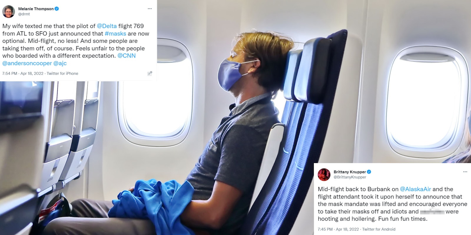 Man with mask on face in airplane seat with two tweets in opposite corners left tweet reads 'My wife texted me that the pilot of @Delta flight 769 from ATL to SFO just announced that #masks are now optional. Mid-flight, no less! And some people are taking them off, of course. Feels unfair to the people who boarded with a different expectation.' right tweet reads ' Mid-flight to Burbank on @AlaskaAir and the flight attendant took it upon herself to announce that the mask mandate was lifted and encouraged everyone to take their masks off and blank were hooting and hollering. Fun fun fun times.'