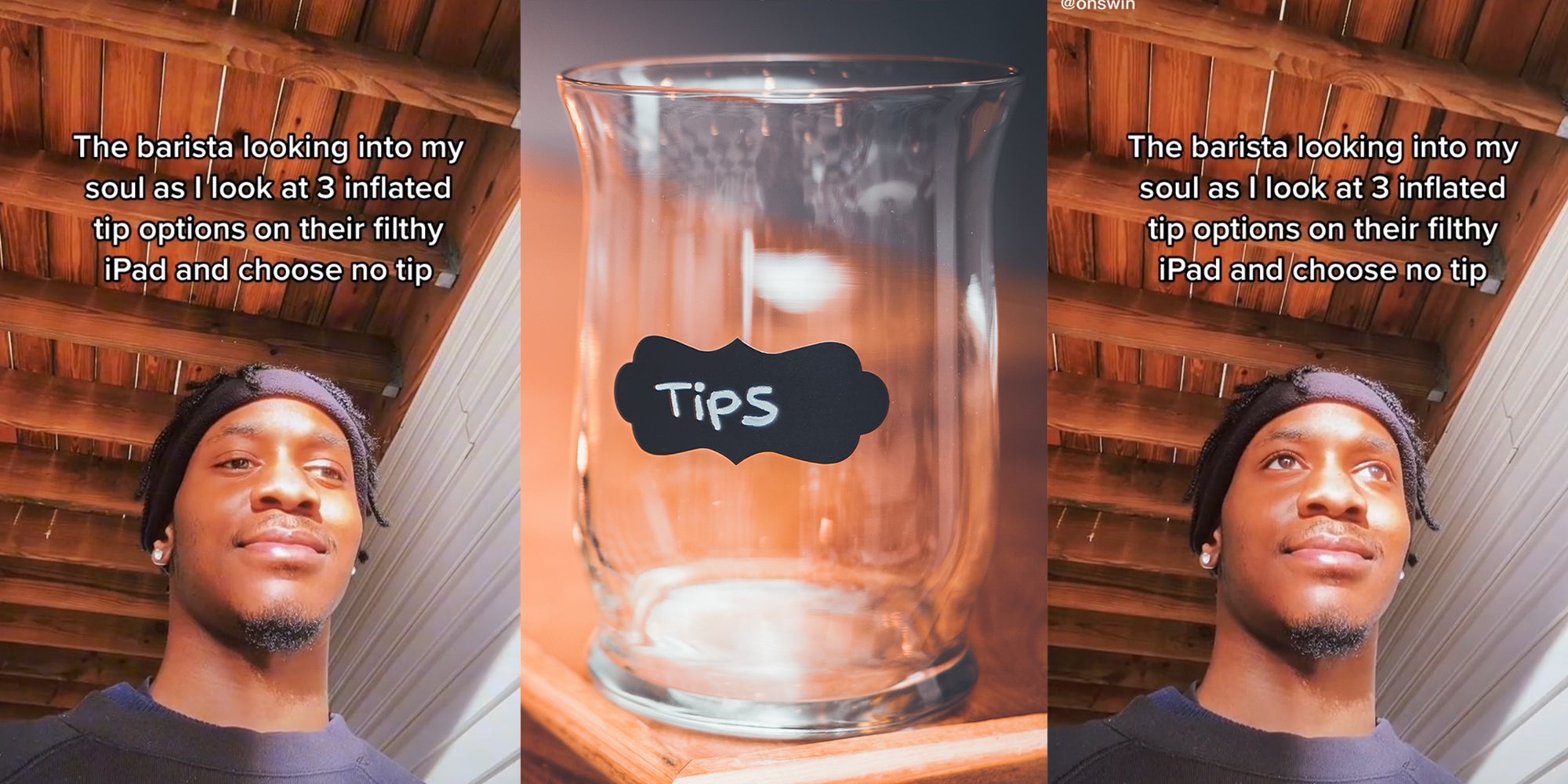 young man with caption 'The barista looking into my soul as I look at 3 inflated tip options on their filthy iPad and choose no tip' (l&r) empty tip jar (c)