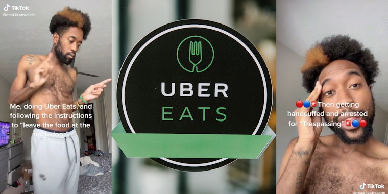 man dancing with caption 'Me, doing Uber Eats, and following the instructions to 'leave the food at the back door'' (l) Uber Eats logo (c) man with hand on forehead with caption 'Then getting handcuffed and arrested for 'trespassing'' (r)