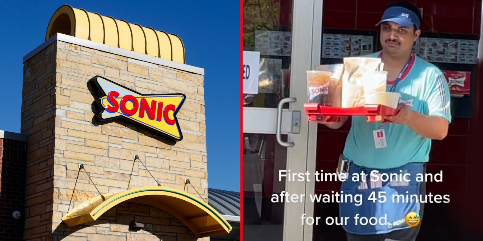 Sonic Fast Food building with sign blue sky background (l) Sonic worker holding tray of food walking out door caption 'First time at Sonic and after waiting 45 minutes for our food' (r)