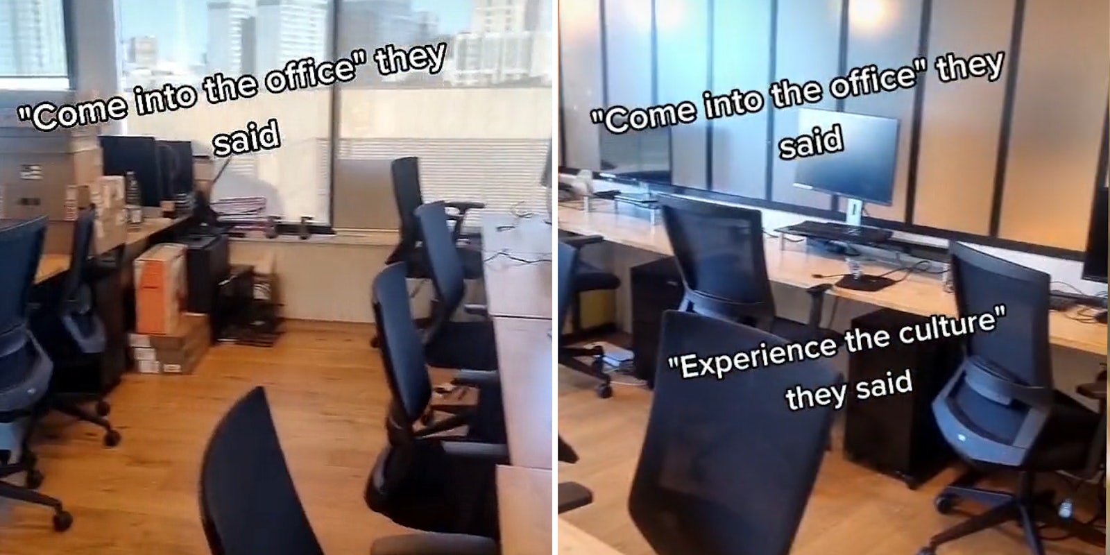 Empty office chairs in office caption 'Come into office they said' (l) empty office chairs in office caption 'Come into the office they said' 'Experience the culture they said' (r)