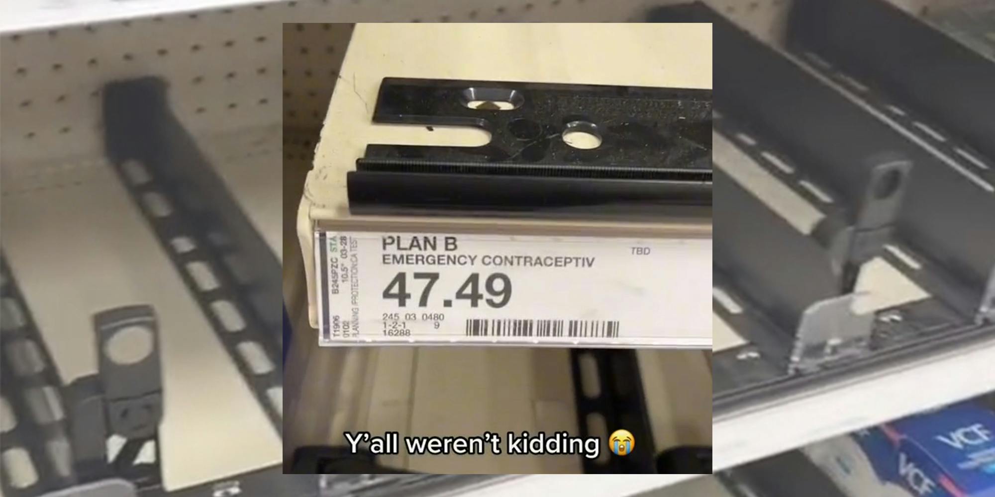 PLAN B Emergency Contraceptive 47.49 price tag over empty shelves with caption "Y'all weren't kidding"