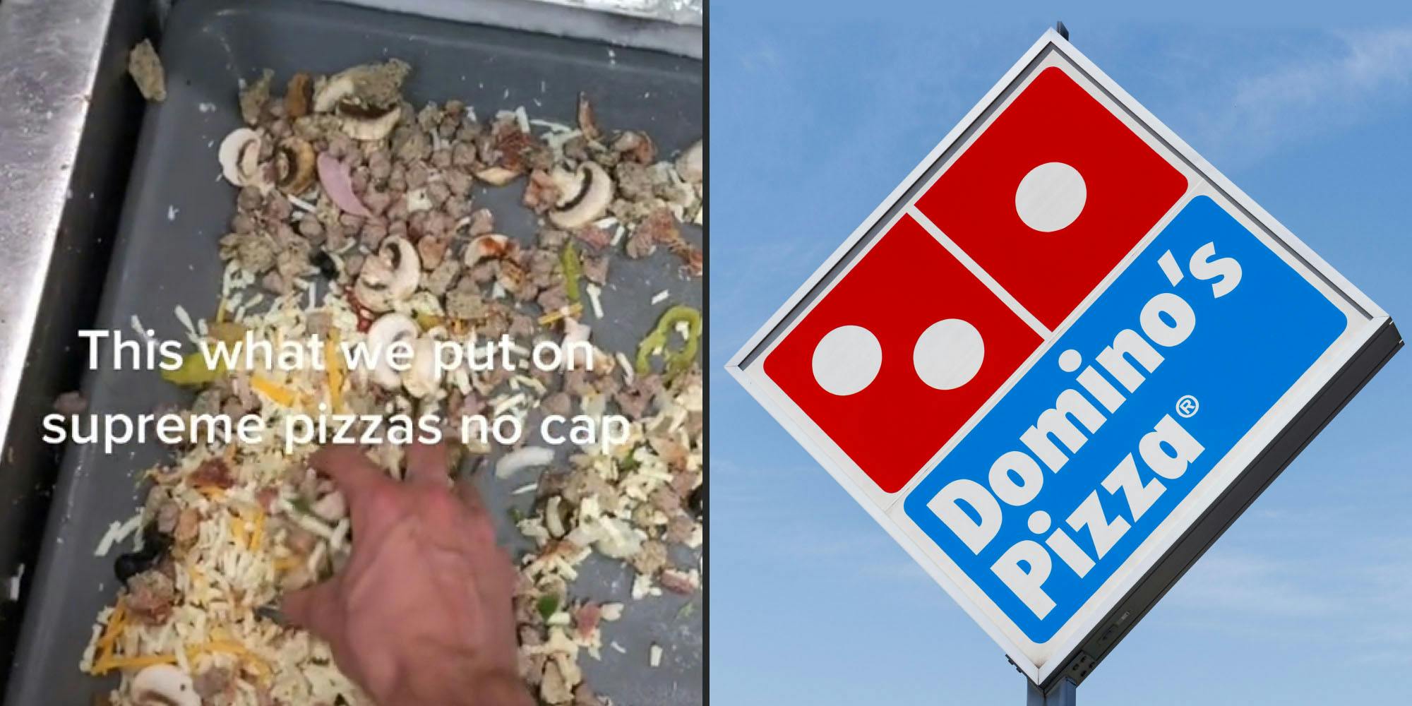 dominoes worker hand in toppings holding them in his hand caption "This what we put on supreme pizzas no cap" (l) Domino's Pizza sign with blue sky behind (r)