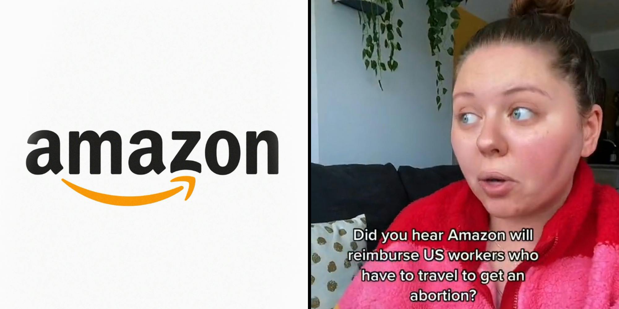 amazon logo on white background (l) Woman speaking caption "Did you hear Amazon will reimburse US workers who have to travel to get an abortion?" (r)