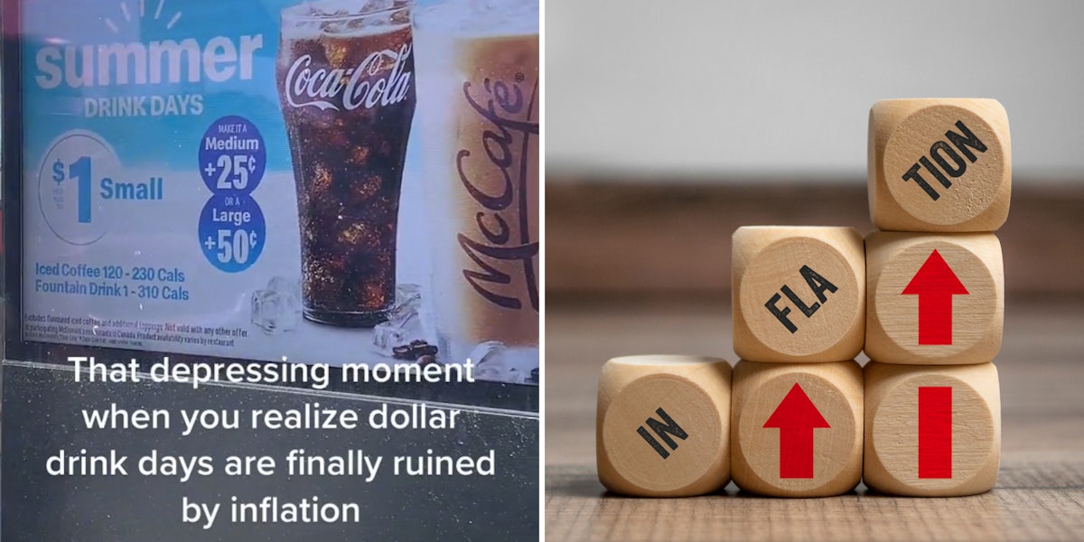 McDonald's drive through screen showing '$1 small Medium+25 cents or a Large +50 cents' caption 'That depressing moment when you realize dollar drink days are finally ruined by inflation' (l) Wooden blocks on table stacked spelling inflation with red arrows pointing up inflation concept (r)