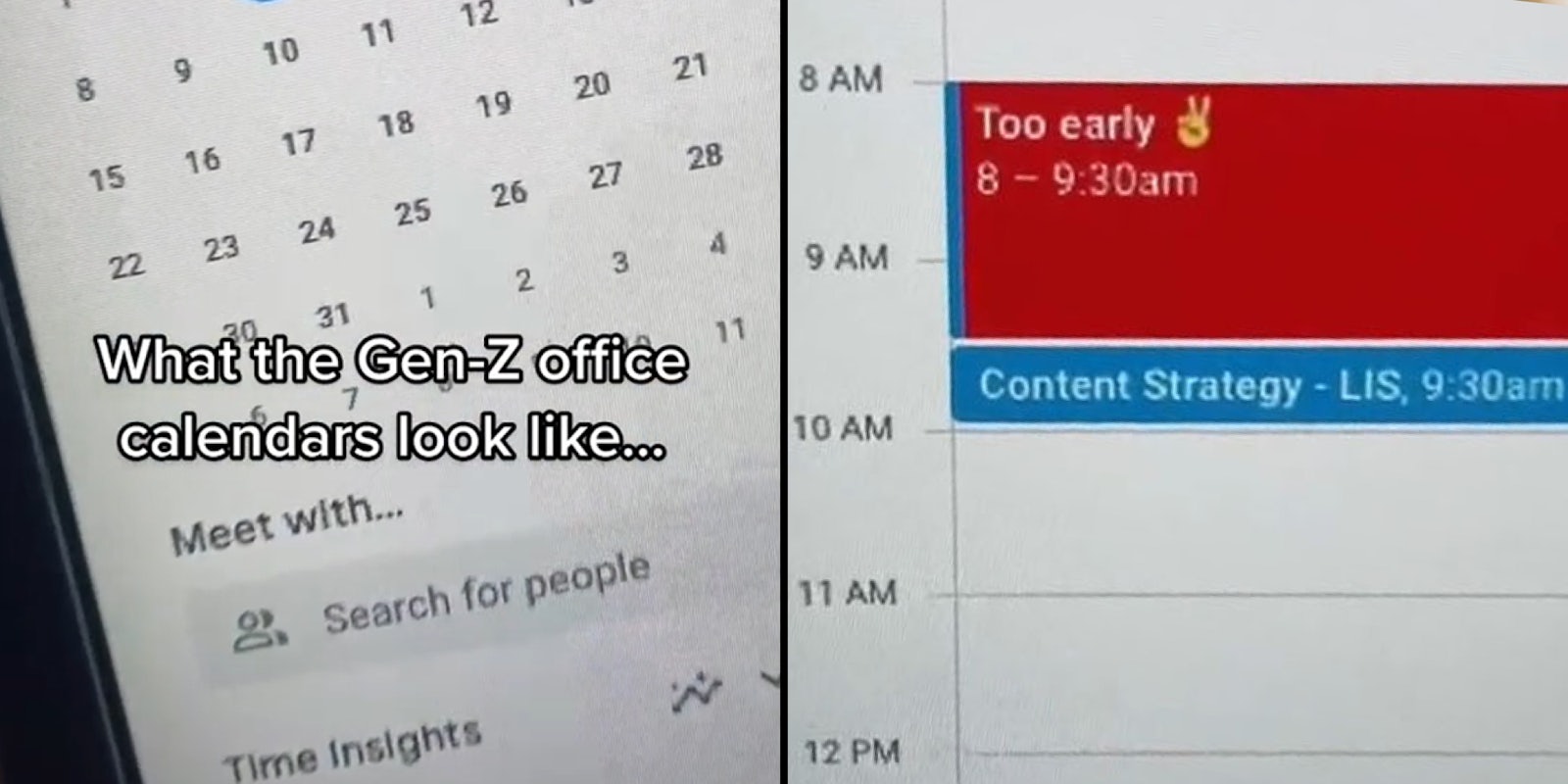 Laptop screen with calendar caption 'What Gen-Z office calendars look like...' (l) laptop screen with morning timeline at 8 AM caption 'Too early (peace sign emoji) 8-9:30am Content Strategy - LIS, 9:30am' (r)