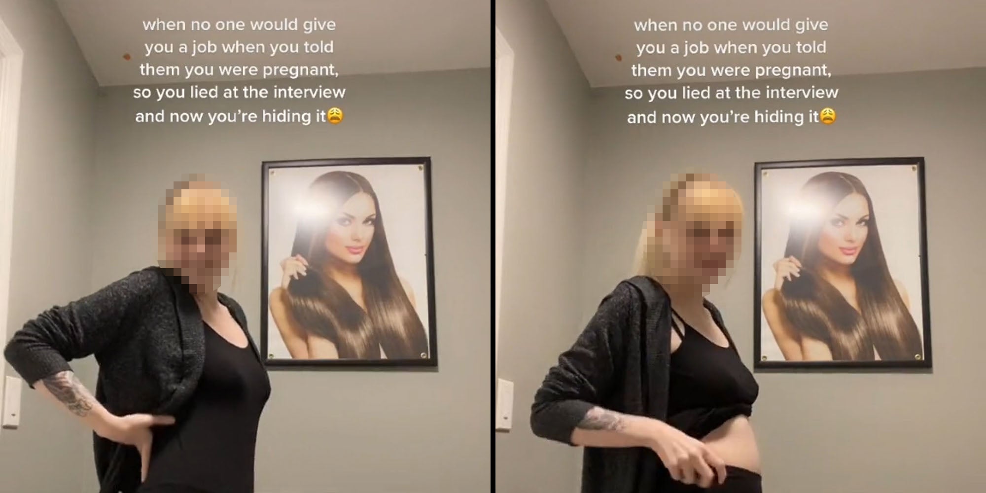 woman pulling cardigan back to show tummy caption 'when no one would give you a job when you told them you're pregnant so you lied at the interview and now you're hiding it ' (l) Woman lifting shirt to show pregnant tummy caption 'when no one would give you a job when you told them you're pregnant so you lied at the interview and now you're hiding it' (r)