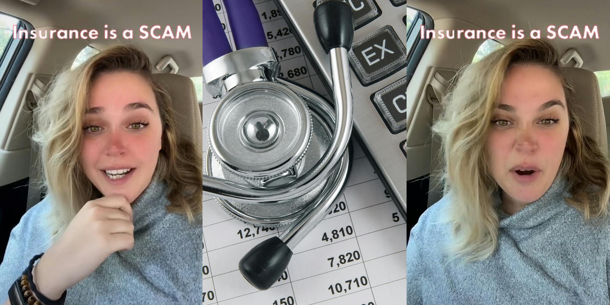 woman speaking in car caption "Insurance is a SCAM" (l) Stethoscope with bills and calculator (c) woman speaking in car caption "Insurance is a SCAM" (r)