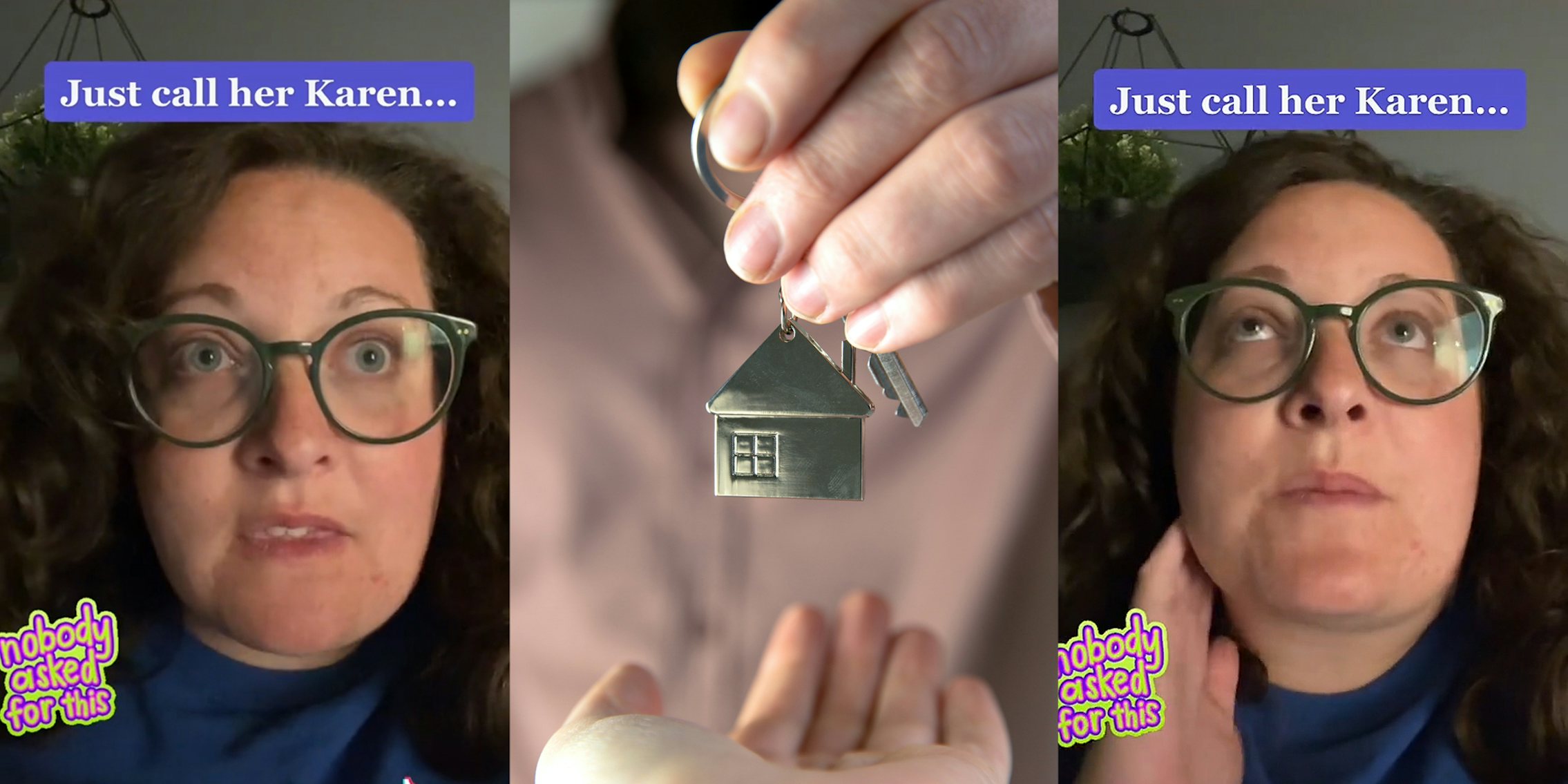 woman shocked expression caption 'Just call her Karen...' (l) buying house concept hand giving keys with house keychain to o-pen hand (c) Woman annoyed expression caption 'Just call her Karen...' (r)