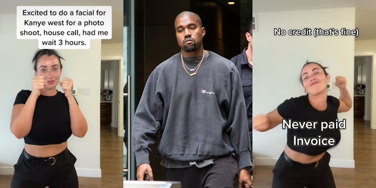 Woman standing with hands in fighting position caption 'Excited to do a facial for Kanye West for a photo shoot, house call, had me wait 3 hours.' (l) Kanye West walking (c) Woman swinging fists caption 'No credit (that's fine) Never paid Invoice' (r)