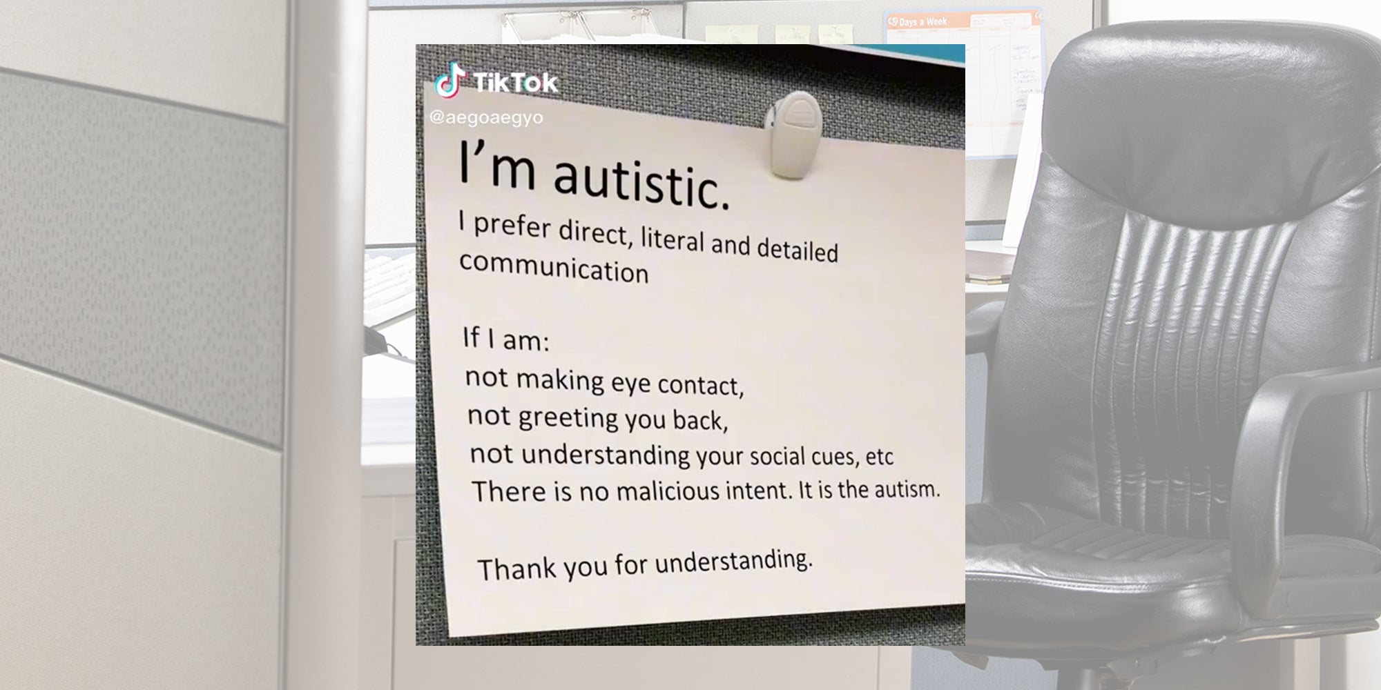 office cubicle background with sign inset 'I'm autistic. I prefer direct, literal and detailed communication. If I am: not making eye contact, not greeting you back, not understanding your social cues, etc. There is no malicious intent. It is the autism. Thank you for understanding.'