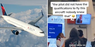 Delta airplane flying in clouds and blue sky (l) Delta employee behind counter speaking into microphone caption ""the pilot did not have the qualifications to fly this aircraft! nobody knew that"" "thanks delta lol." (r)