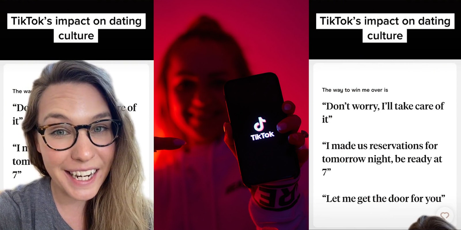 Woman greenscreen tiktok over quotes caption 'TikTok's impact on dating culture' (l) woman holding phone with tiktok app on screen red lights behind (c) woman greenscreen tiktok over quotes caption 'TikTok's impact on dating culture' quotes 'The way to win me over is 'Don't worry, I'll take care of it' 'I made us reservations for tomorrow night, be ready at 7' 'Let me get the door for you'' (r)