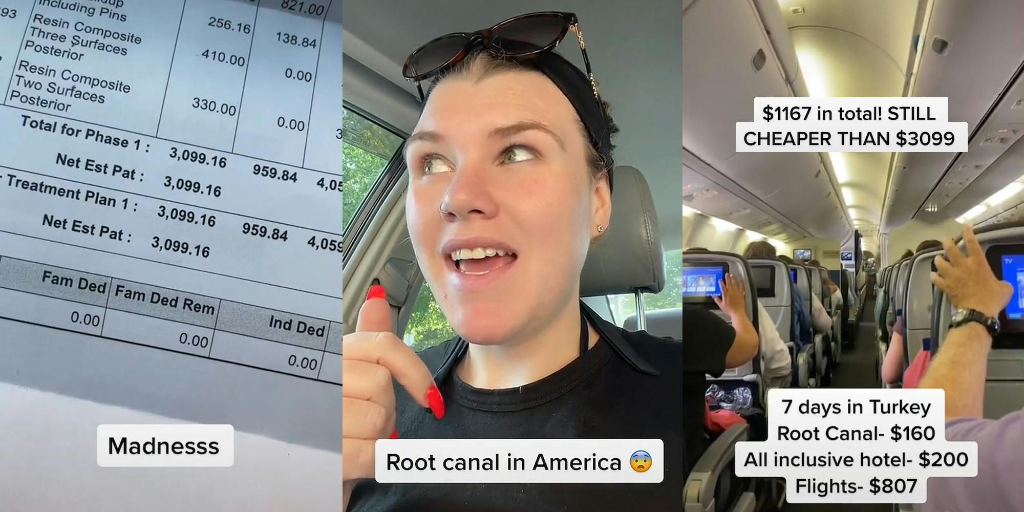 Dentist quote for root canal total $3,099.16 caption "Madness" (l) Woman pointing finger down towards caption "Root canal in America" (c) Airplane interior with captions "$1167 in total! STILL CHEAPER THAN $3099 7 days in Turkey Root Canal-$160 All inclusive hotel-$200 flights-$807" (r)