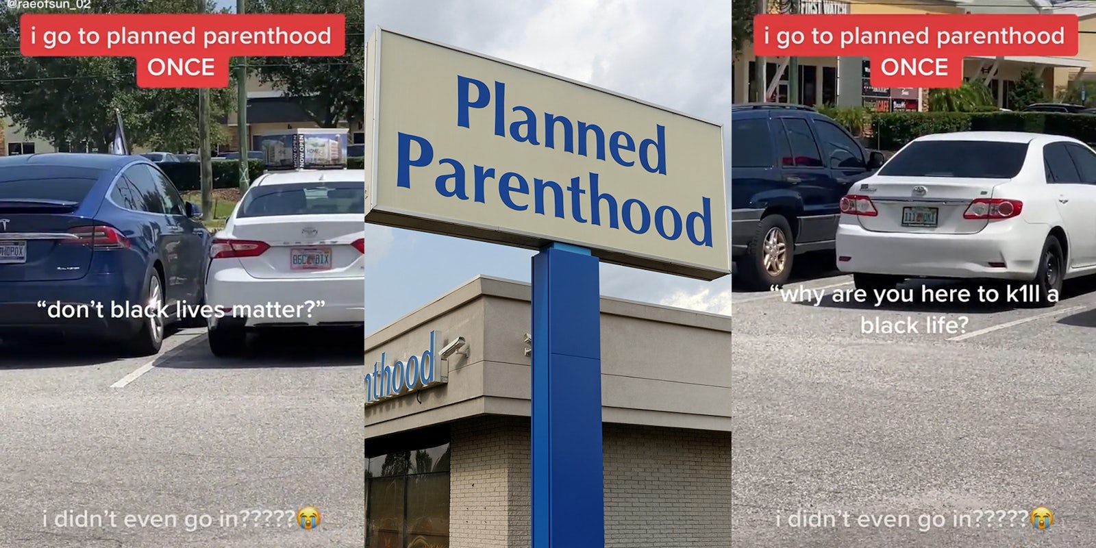 parking lot with captions 'i go to planned parenthood ONCE', 'don't black lives matter?' and 'i didn't even go in????' (l) planned parenthood sign (c) parking lot with caption 'why are you here to kill a black life?' (r)
