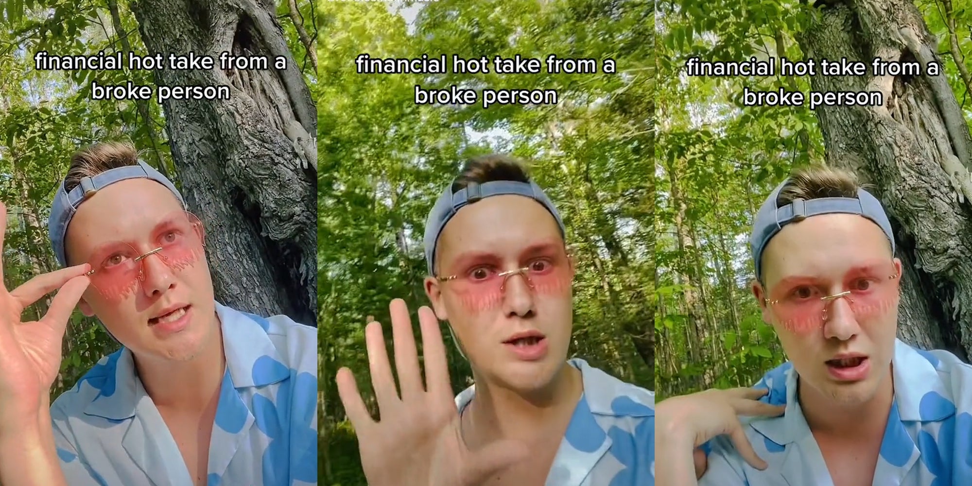 man speaking outside holding glasses caption 'financial hot take from a broke person' (l) man speaking outside hand up caption 'financial hot take from a broke person'(c) man speaking outside hand on shoulder caption 'financial hot take from a broke person' (r)
