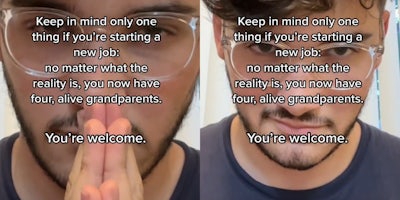 man with fingers tented in front of mouth with caption 'keep in mind only one thing if you're starting a new job: no matter what the reality is, you now have four, alive grandparents. You're welcome.'