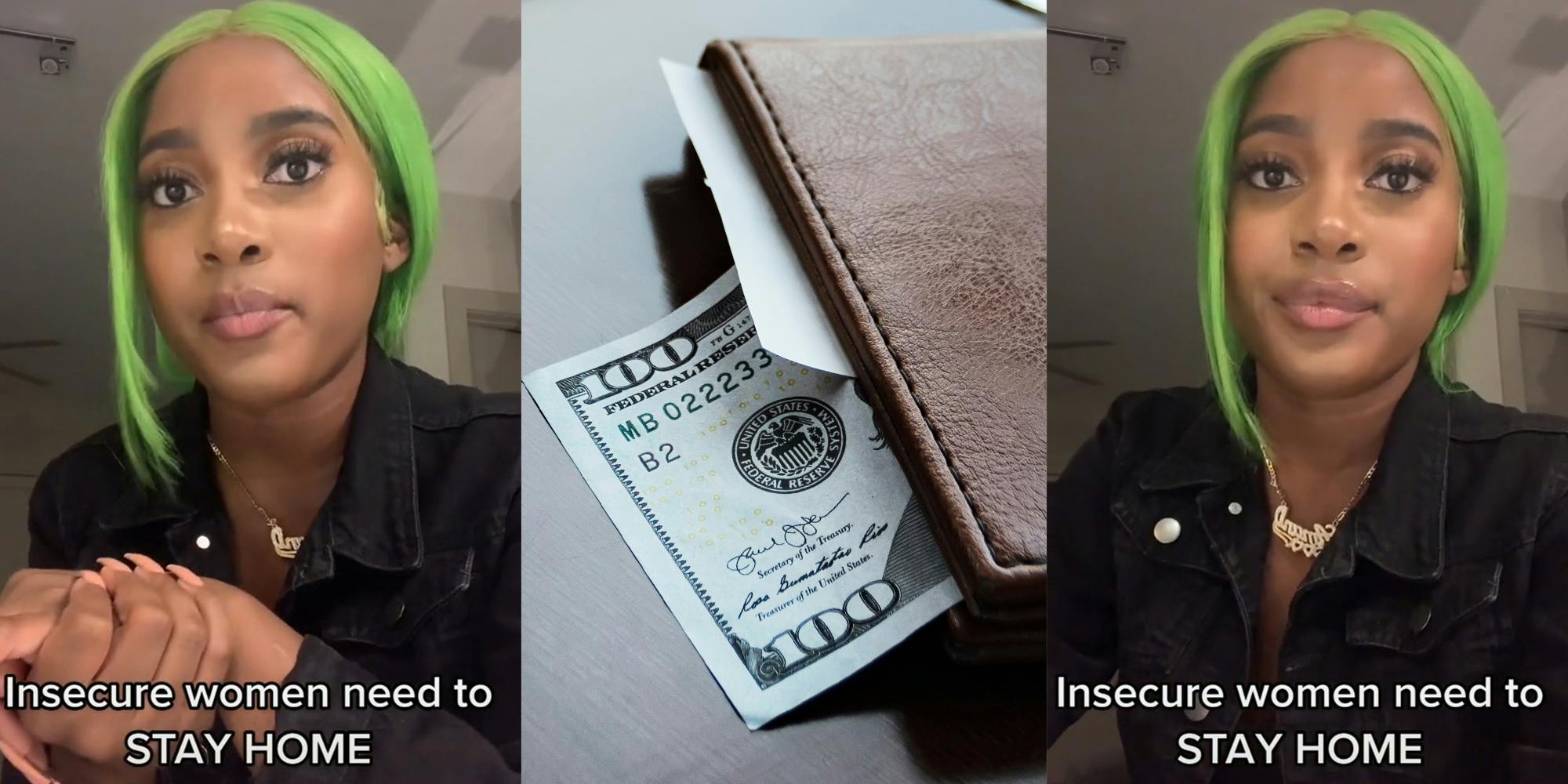 woman with green hair and caption "insecure women need to STAY HOME" (l&r) hundred dollar bill in restaurant bill holder (c)