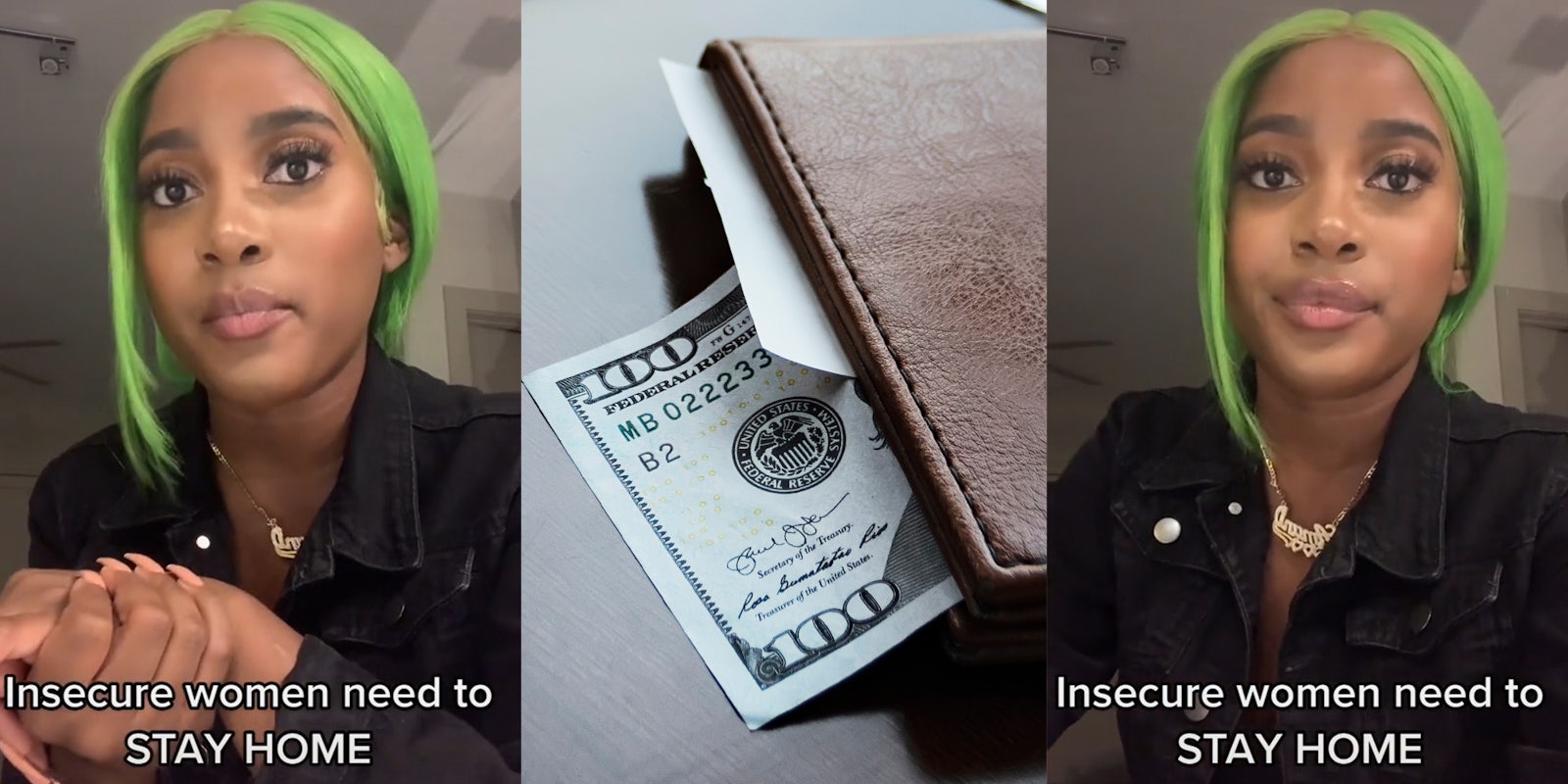 woman with green hair and caption 'insecure women need to STAY HOME' (l&r) hundred dollar bill in restaurant bill holder (c)