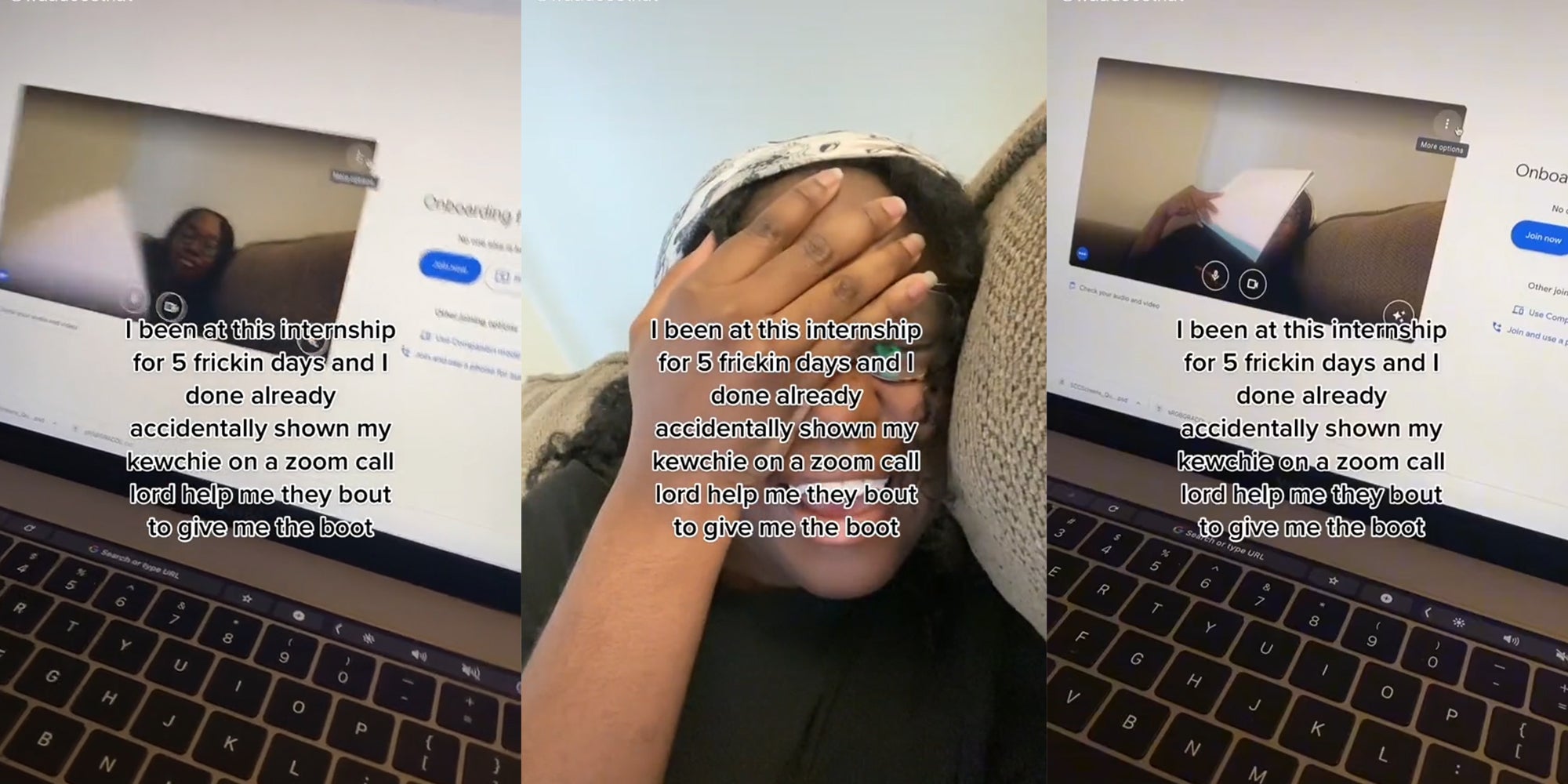 young woman on zoom call on laptop on couch with caption 'i been at this internship for 5 frickin days and i done already shown my kewchie on a zoom call lord help me they bout to give me the boot'