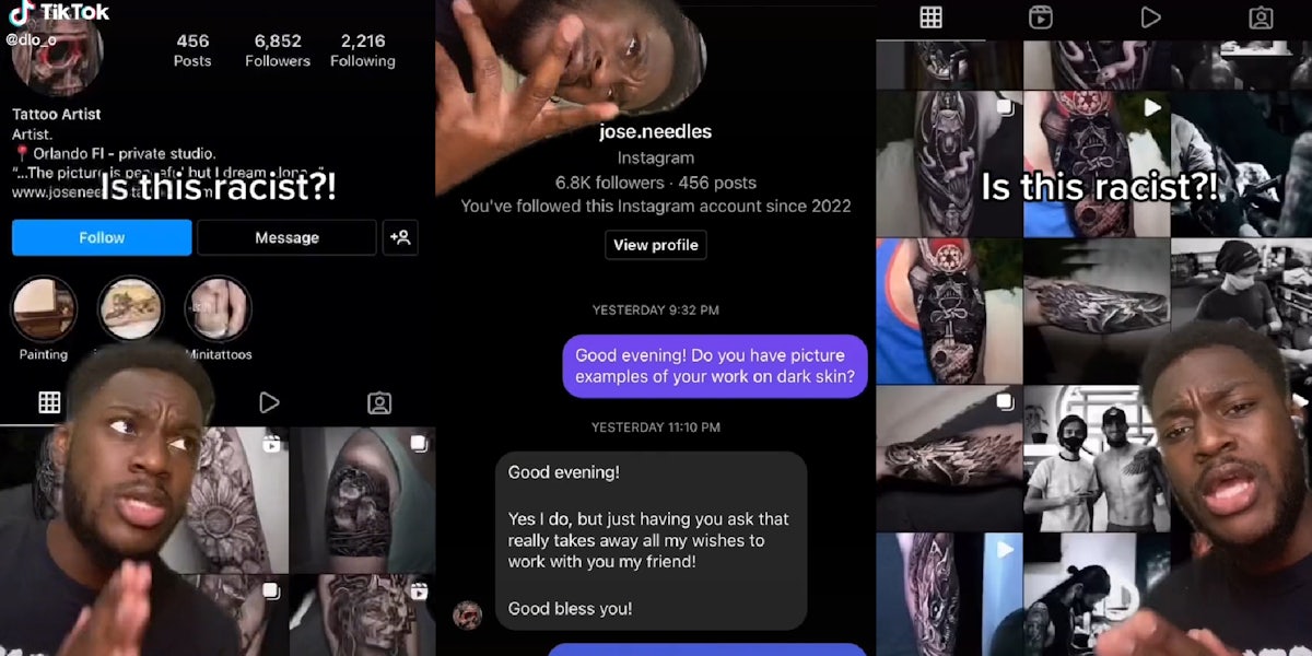 man over tattoo artist background with caption 'is this racist?' (l&r) man over instagram dms that read 'good evening! do you have picture examples of your work on dark skin?' and 'good evening! Yes I do, but just having oyu ask that really takes away all my wishes to work with you my friend! Good bless you!' (c)