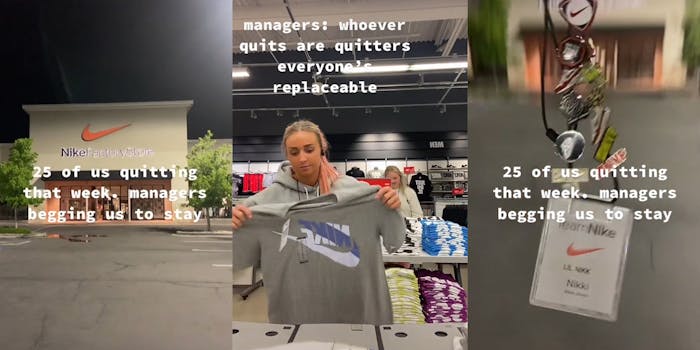 nike factory store with caption "25 of us quitting that week. managers begging us to stay" (l) woman folding nike shirt with caption "managers: whoever quits are quitters everyone's replaceable" (c) TeamNike lanyard (r)