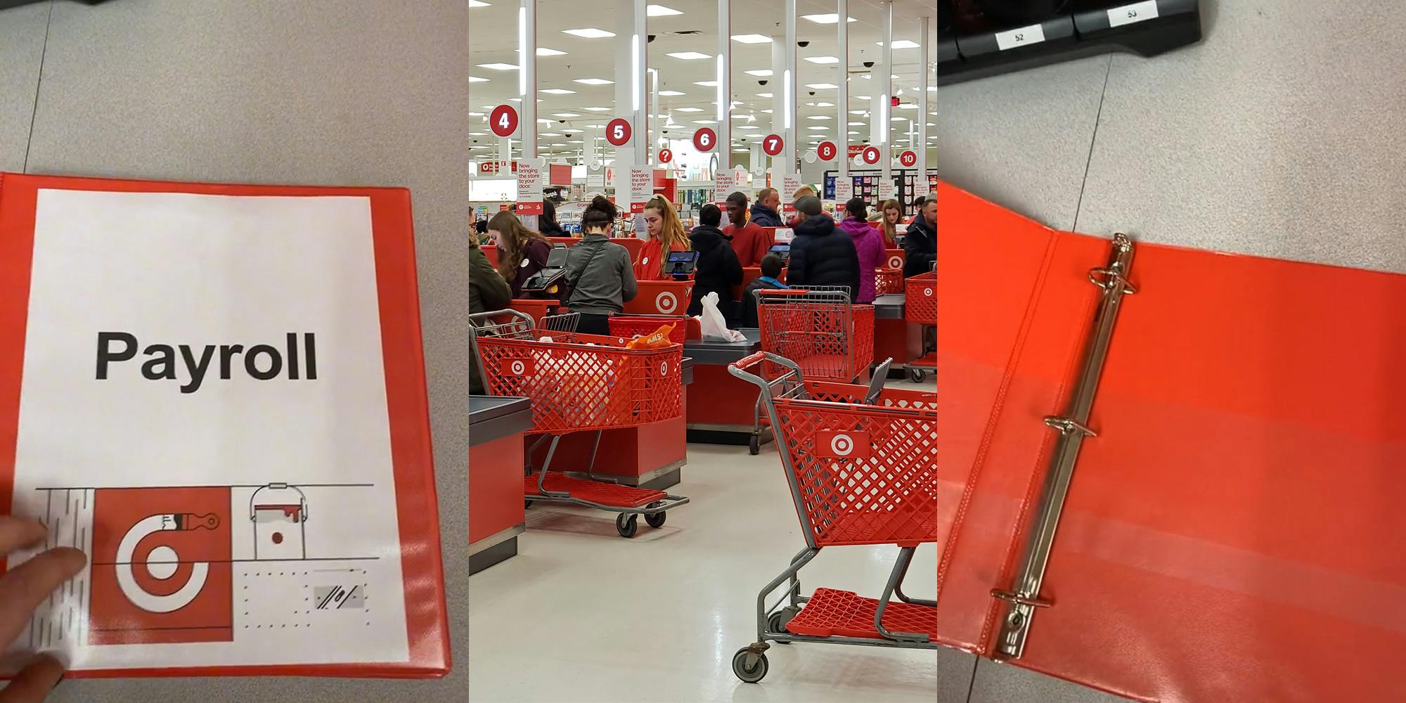 Target employee hand on closed "Payroll" binder on table (l) Target checkout with carts workers and people (c) Target payroll binder open to reveal nothing inside on table (r)