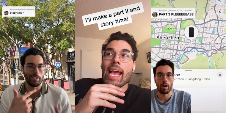 Man greenscreen TikTok pointing to image of street and restaurant caption 'Storytime?' (l) Man speaking hand on mouth caption 'I'll make a apart 2 and storytime!' (c) man greenscreen TikTok open mouth shocked over image of map tracking phone caption 'PART 3 PLEEEEEEEEASE' (r)