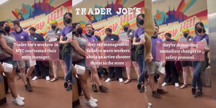 Trader Joe's workers in a group holding papers caption "Trader Joe's workers in NYC confronted their store manager."(l) Trader Joe's workers in a group holding papers caption "they say management failed to warn workers about an active shooter threat to the store." (c)Trader Joe's workers in a group holding papers caption "they're demanding immediate changes to safety protocol." (r)