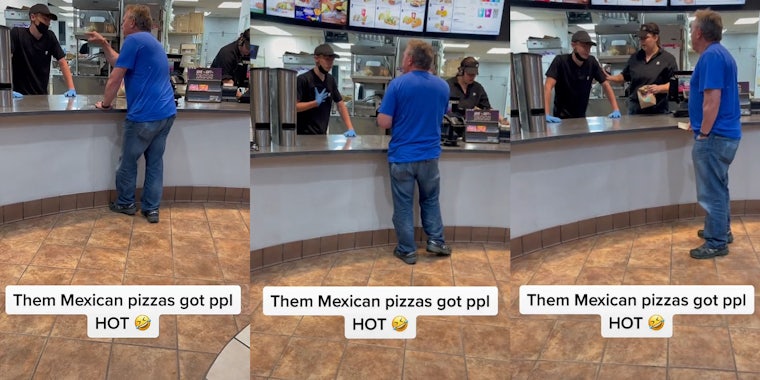 man at Taco Bell counter pointing at worker caption 'Them Mexican pizzas got ppl HOT' (l) Man at Taco Bell counter employee hand on chest caption 'Them Mexican pizzas got ppl HOT' (c) man at Taco Bell counter worker mad hands on table other worker holding his arm caption 'Them Mexican pizzas got ppl HOT' (r)