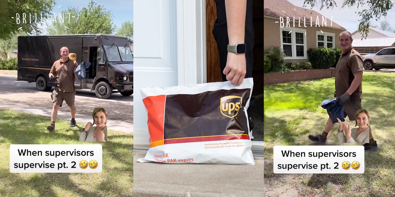 UPS driver delivering package waking on yard caption 'When supervisors supervise' (l) Hand grabbing UPS package from front porch (c) UPS driver delivering package walking on yard caption 'When supervisors supervise' (r)