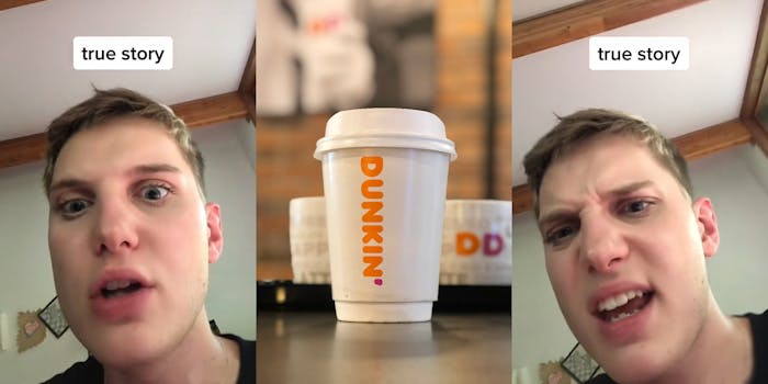 Dunkin' worker speaking shocked expression (l) three Dunkin' drinks on table (c) Dunkin' worker angry expression speaking (r)
