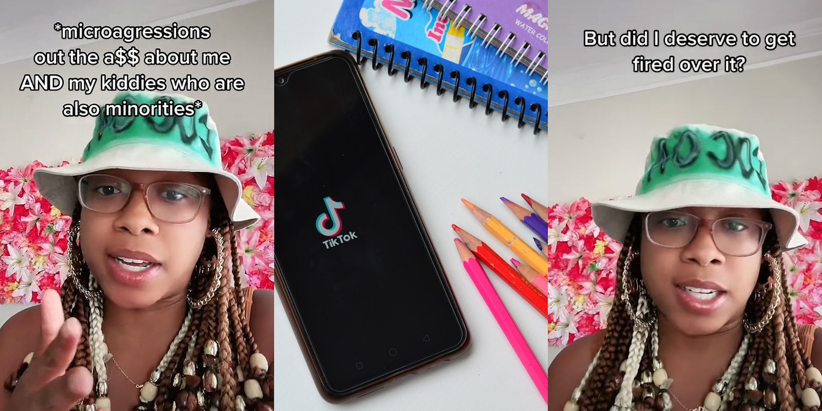 woman speaking hand out caption '*microaggressions out the a$$ about me AND my kiddies who are also minorities*' (l) TikTok app open on phone with colored pencils and notebooks on table (c) woman speaking caption 'But did I deserve to get fired over it?' (r)