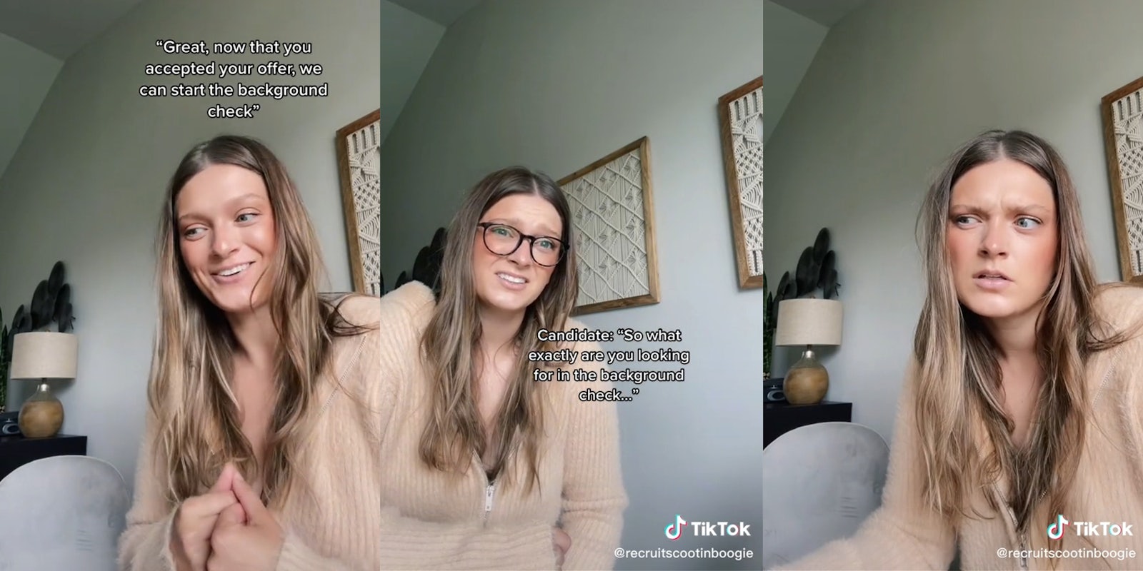 young woman with caption 'Great, now that you accepted your offer, we can start the background check' (l) young woman with glasses and caption 'Candidate: So what exactly are you looking for in the background check...' (c) young woman with perplexed look (r)