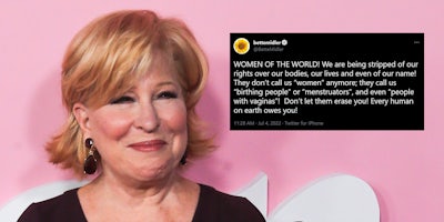 bette midler with tweet that reads 'women of the world! we are being stripped of our rights over our bodies, our lives and even of our name! They don't call us 'women' anymore; they call us 'birthing people' or 'menstruators', and even 'people with vaginas'! Don't let them erase you! Every human on earth owes you!'