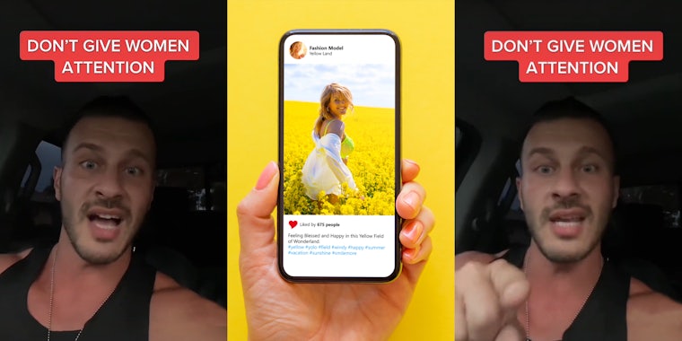 man in car speaking caption 'DON'T GIVE WOMEN ATTENTION' (l) an holding phone open on Instagram women's profile on yellow background (c) man in car speaking caption 'DON'T GIVE WOMEN ATTENTION' (r)