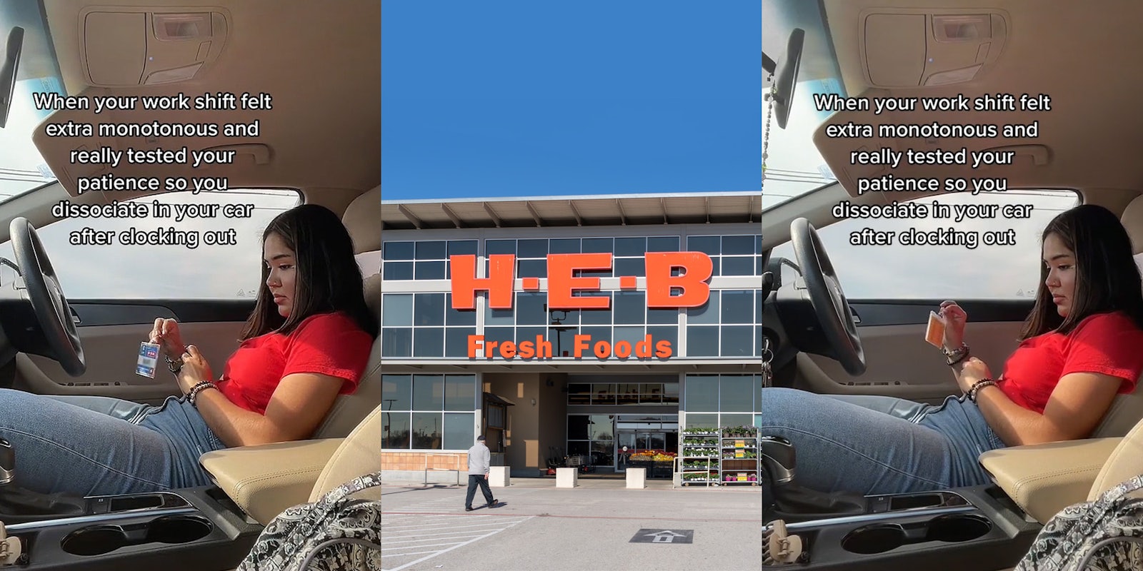 HEB employee sitting in car holding name tag caption 'When your work shift felt extra monotonous and really tested your patience so you disassociate in your car after clocking out' (l) HEB supermarket building and parking lot (c) HEB employee sitting in car holding name tag caption 'When your work shift felt extra monotonous and really tested your patience so you disassociate in your car after clocking out' (r)